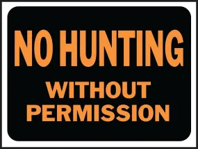 Hy-Ko Hy-Glo Series 3024 Identification Sign, No Hunting Without Permission, Fluorescent Orange Legend, Plastic :EA: QUANTITY: 10