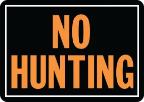 Hy-Ko Hy-Glo Series 806 Identification Sign, No Hunting, Fluorescent Orange Legend, Aluminum :EA: QUANTITY: 12