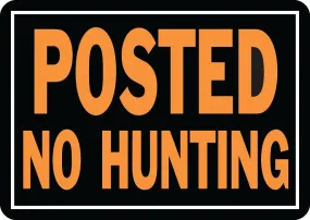 Hy-Ko Hy-Glo Series 812 Identification Sign, Posted No Hunting, Fluorescent Orange Legend, Aluminum :EA: QUANTITY: 12